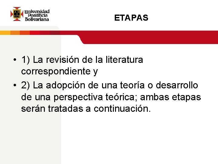 ETAPAS • 1) La revisión de la literatura correspondiente y • 2) La adopción