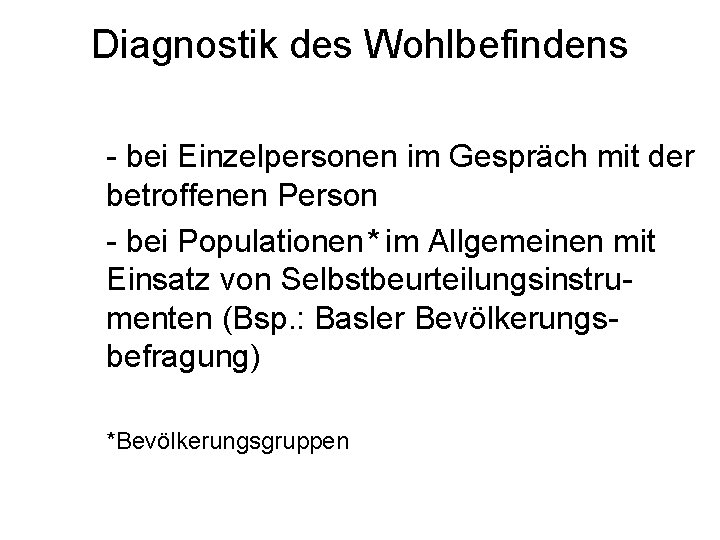 Diagnostik des Wohlbefindens - bei Einzelpersonen im Gespräch mit der betroffenen Person - bei