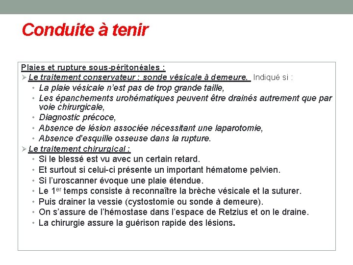 Conduite à tenir Plaies et rupture sous-péritonéales : Ø Le traitement conservateur : sonde