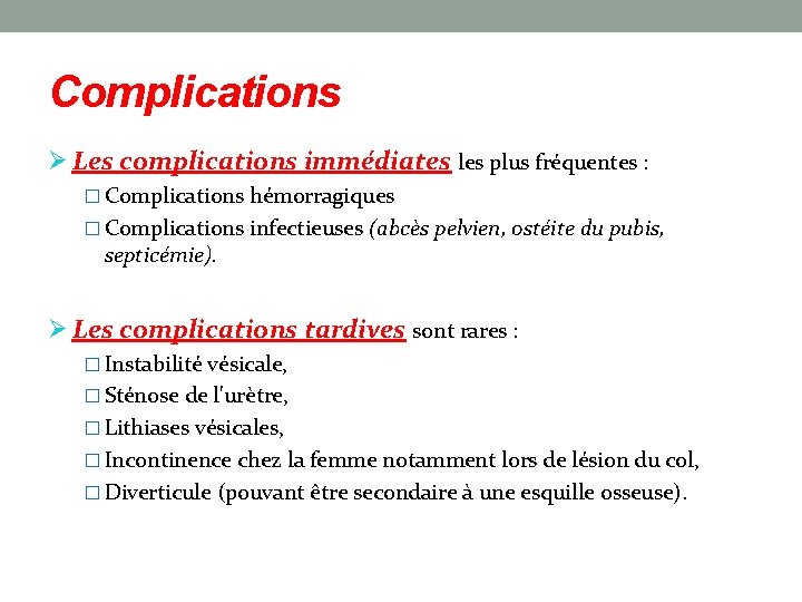 Complications Ø Les complications immédiates les plus fréquentes : � Complications hémorragiques � Complications