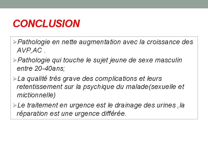 CONCLUSION ØPathologie en nette augmentation avec la croissance des AVP, AC. ØPathologie qui touche