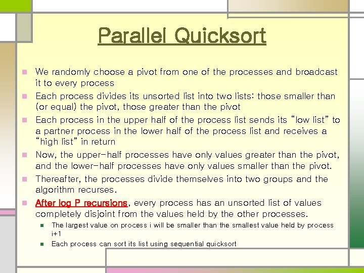Parallel Quicksort n n n We randomly choose a pivot from one of the