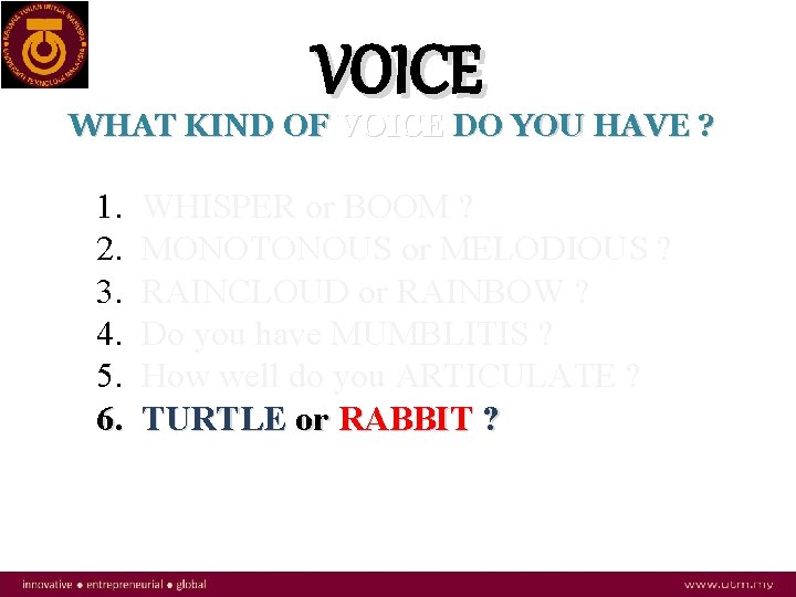 VOICE WHAT KIND OF VOICE DO YOU HAVE ? 1. 2. 3. 4. 5.