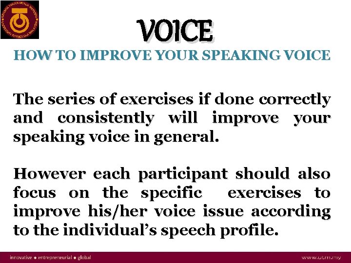 VOICE HOW TO IMPROVE YOUR SPEAKING VOICE The series of exercises if done correctly