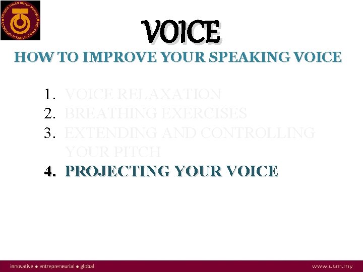 VOICE HOW TO IMPROVE YOUR SPEAKING VOICE 1. VOICE RELAXATION 2. BREATHING EXERCISES 3.
