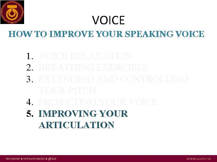 VOICE HOW TO IMPROVE YOUR SPEAKING VOICE 1. VOICE RELAXATION 2. BREATHING EXERCISES 3.