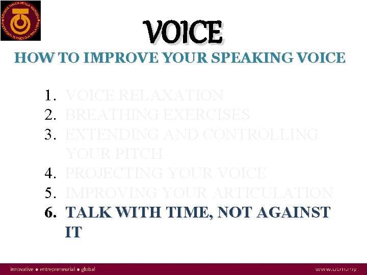 VOICE HOW TO IMPROVE YOUR SPEAKING VOICE 1. VOICE RELAXATION 2. BREATHING EXERCISES 3.