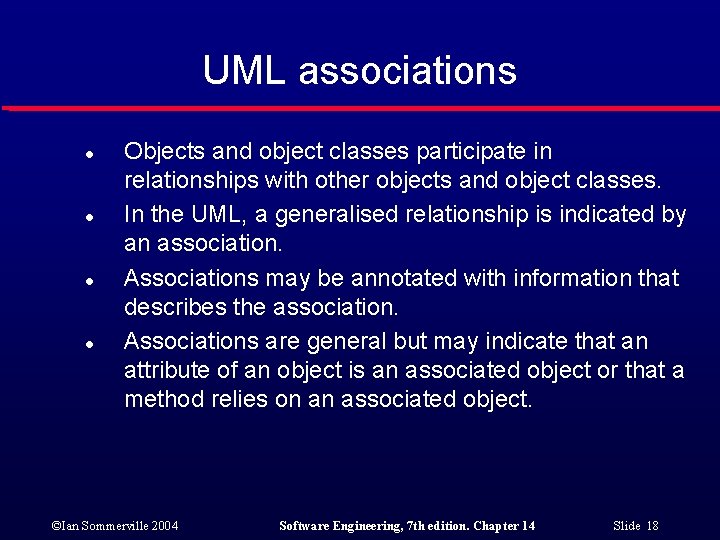 UML associations l l Objects and object classes participate in relationships with other objects