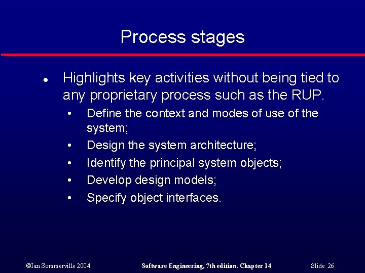 Process stages l Highlights key activities without being tied to any proprietary process such
