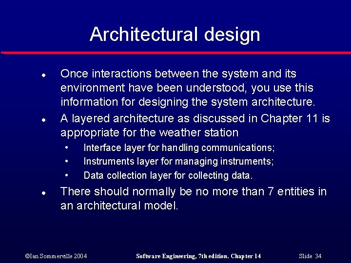 Architectural design l l Once interactions between the system and its environment have been