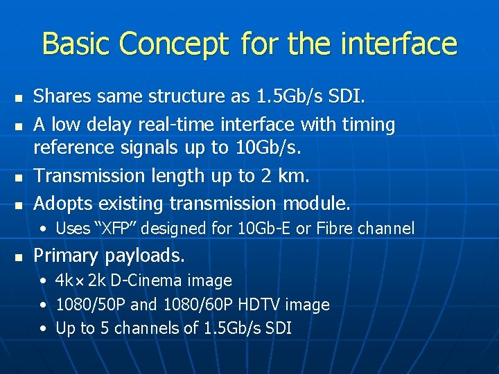 Basic Concept for the interface n n Shares same structure as 1. 5 Gb/s