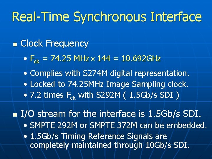 Real-Time Synchronous Interface n Clock Frequency • Fck = 74. 25 MHz 144 =