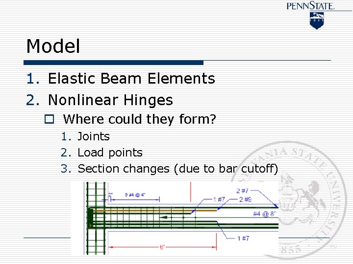 Model 1. Elastic Beam Elements 2. Nonlinear Hinges o Where could they form? 1.