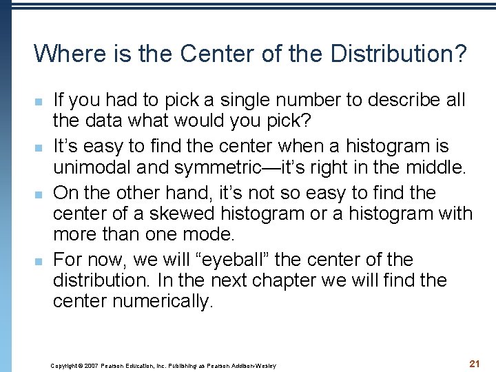 Where is the Center of the Distribution? n n If you had to pick