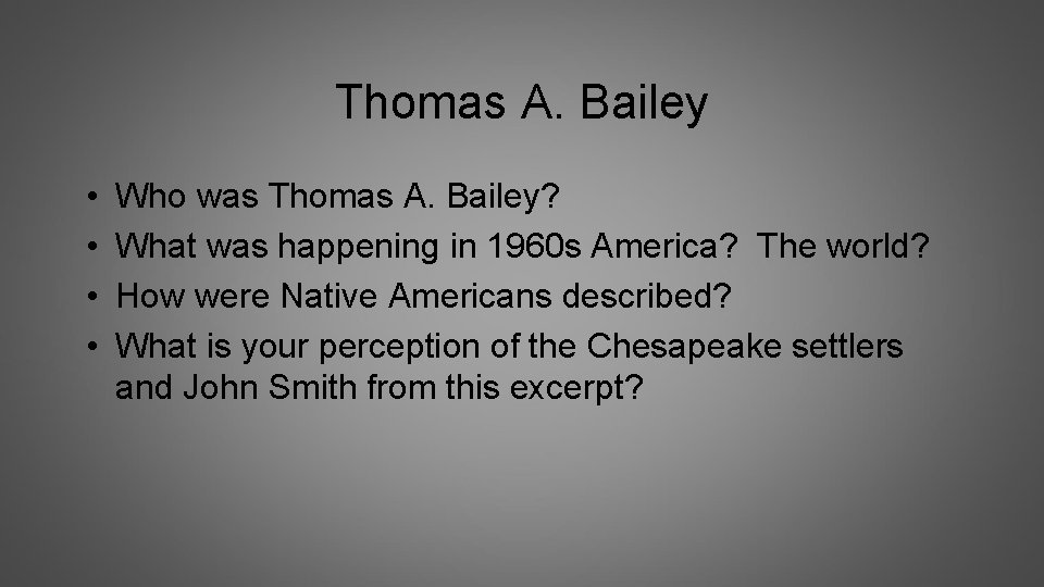 Thomas A. Bailey • • Who was Thomas A. Bailey? What was happening in