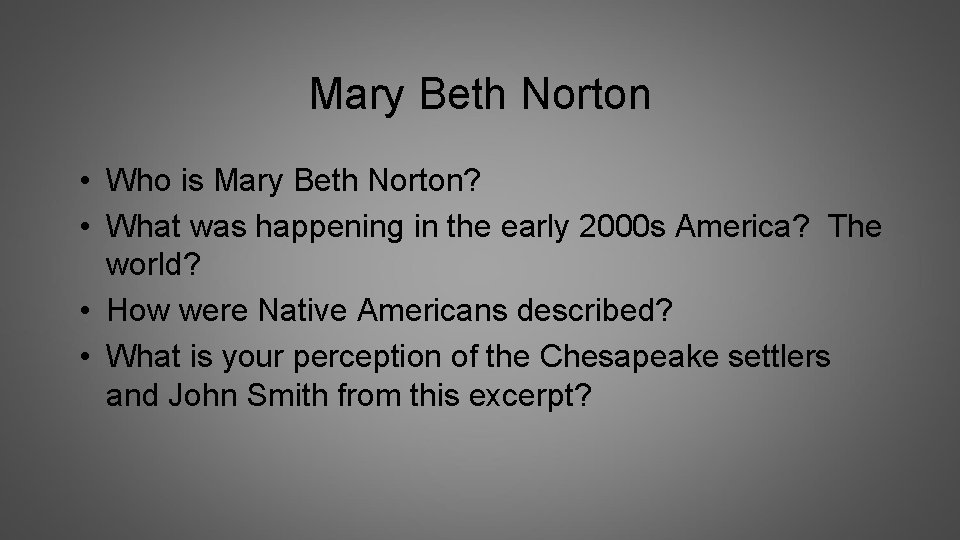 Mary Beth Norton • Who is Mary Beth Norton? • What was happening in
