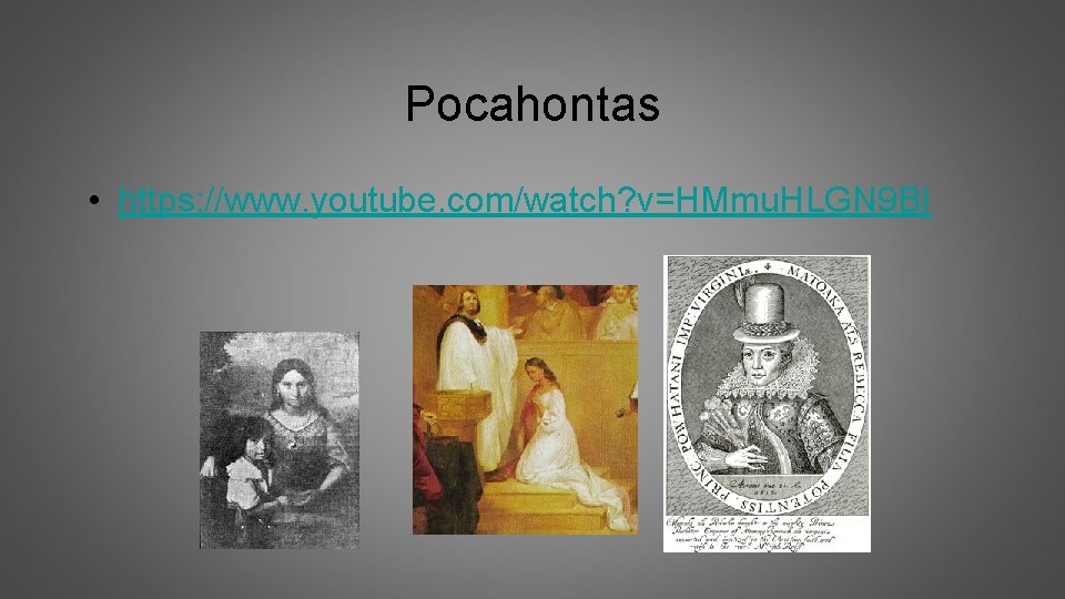 Pocahontas • https: //www. youtube. com/watch? v=HMmu. HLGN 9 BI 