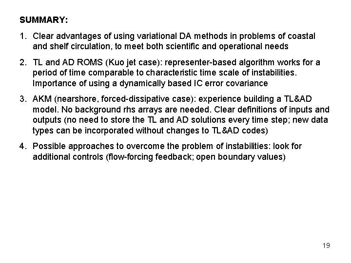 SUMMARY: 1. Clear advantages of using variational DA methods in problems of coastal and