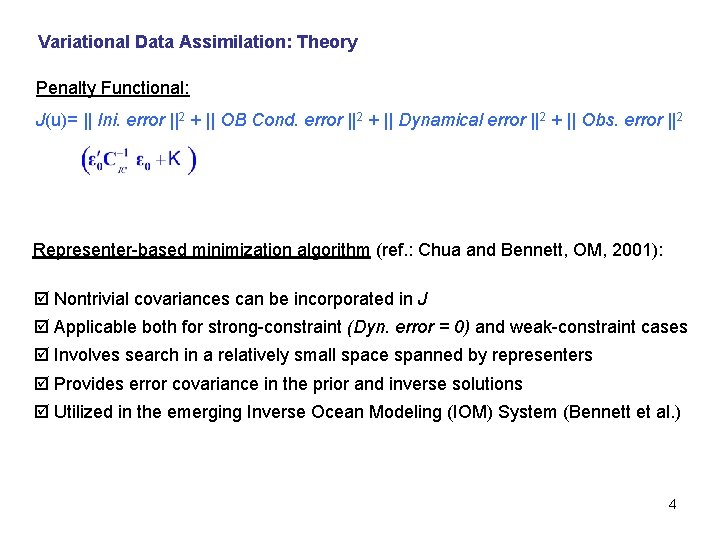 Variational Data Assimilation: Theory Penalty Functional: J(u)= || Ini. error ||2 + || OB