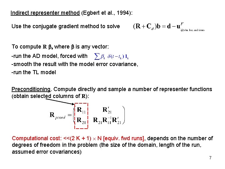Indirect representer method (Egbert et al. , 1994): Use the conjugate gradient method to