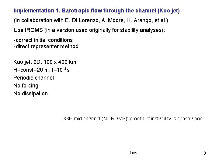 Implementation 1. Barotropic flow through the channel (Kuo jet) (in collaboration with E. Di