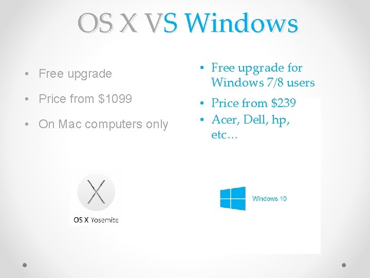 OS X VS Windows • Free upgrade • Price from $1099 • On Mac