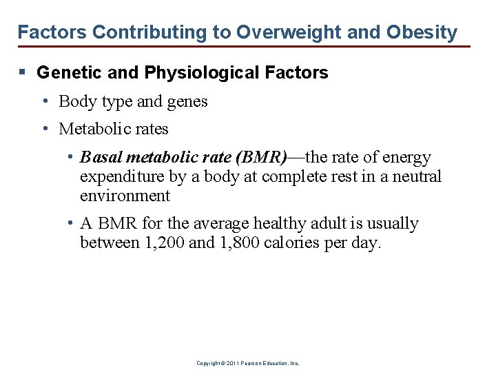 Factors Contributing to Overweight and Obesity § Genetic and Physiological Factors • Body type