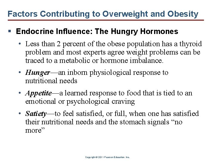 Factors Contributing to Overweight and Obesity § Endocrine Influence: The Hungry Hormones • Less