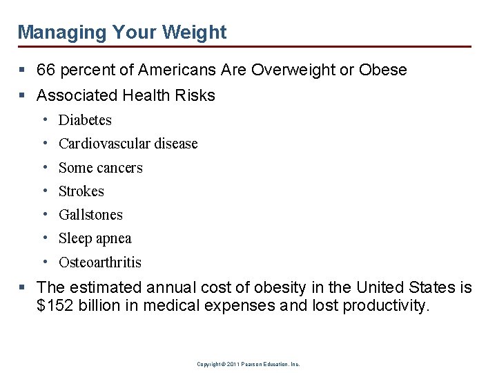 Managing Your Weight § 66 percent of Americans Are Overweight or Obese § Associated