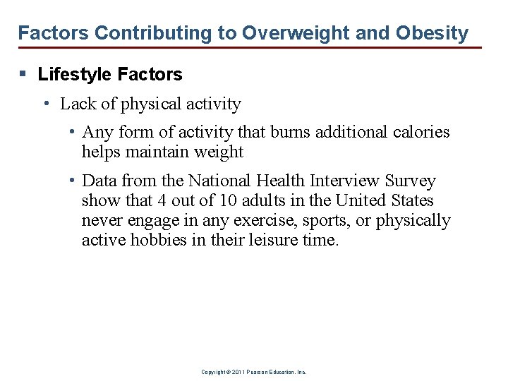 Factors Contributing to Overweight and Obesity § Lifestyle Factors • Lack of physical activity