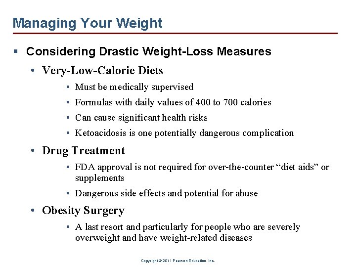 Managing Your Weight § Considering Drastic Weight-Loss Measures • Very-Low-Calorie Diets • Must be