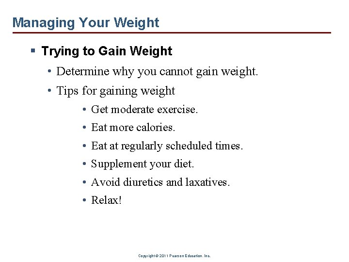 Managing Your Weight § Trying to Gain Weight • Determine why you cannot gain
