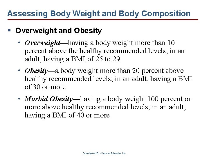 Assessing Body Weight and Body Composition § Overweight and Obesity • Overweight—having a body