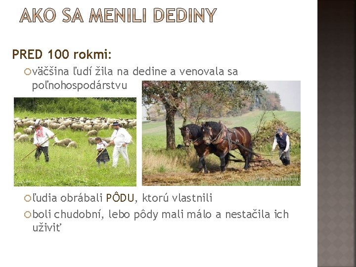 PRED 100 rokmi: väčšina ľudí žila na dedine a venovala sa poľnohospodárstvu ľudia obrábali