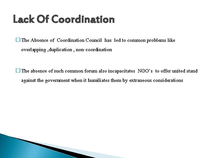 Lack Of Coordination � The Absence of Coordination Council has led to common problems