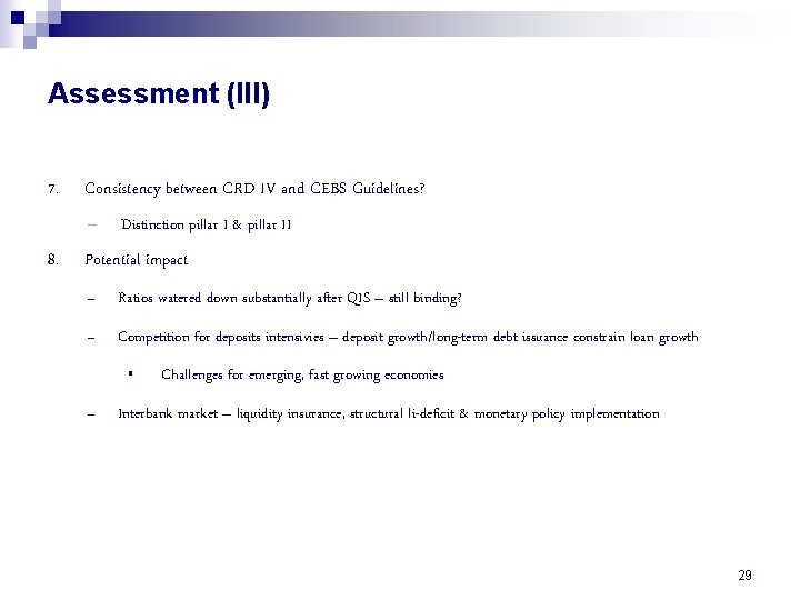 Assessment (III) 7. Consistency between CRD IV and CEBS Guidelines? – 8. Distinction pillar