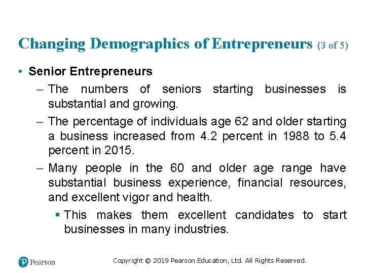 Changing Demographics of Entrepreneurs (3 of 5) • Senior Entrepreneurs – The numbers of