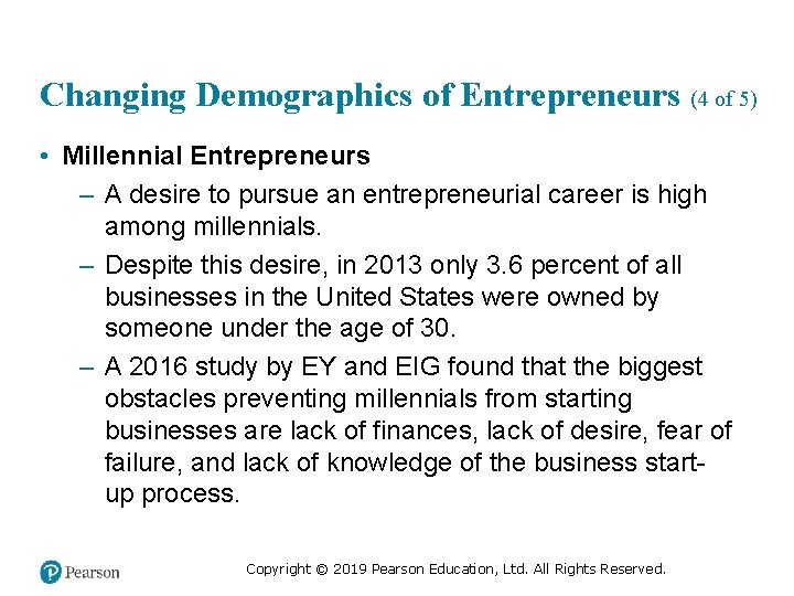 Changing Demographics of Entrepreneurs (4 of 5) • Millennial Entrepreneurs – A desire to