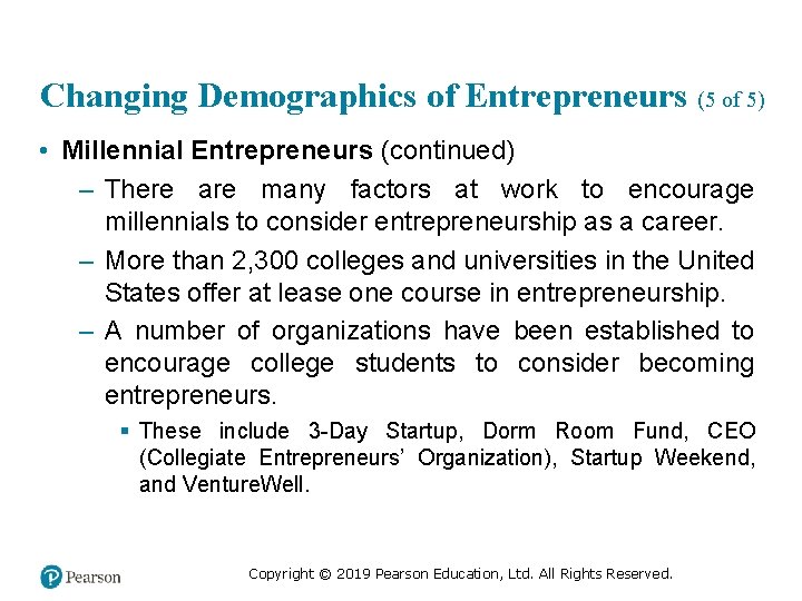 Changing Demographics of Entrepreneurs (5 of 5) • Millennial Entrepreneurs (continued) – There are