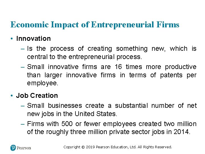 Economic Impact of Entrepreneurial Firms • Innovation – Is the process of creating something