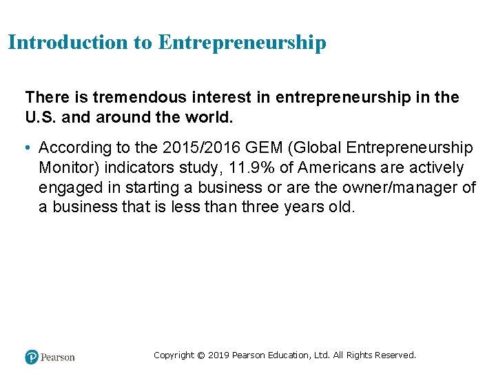 Introduction to Entrepreneurship There is tremendous interest in entrepreneurship in the U. S. and