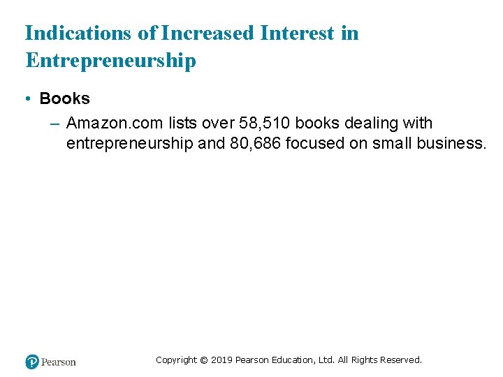 Indications of Increased Interest in Entrepreneurship • Books – Amazon. com lists over 58,