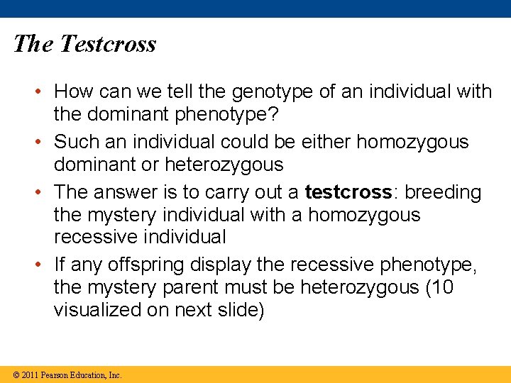The Testcross • How can we tell the genotype of an individual with the