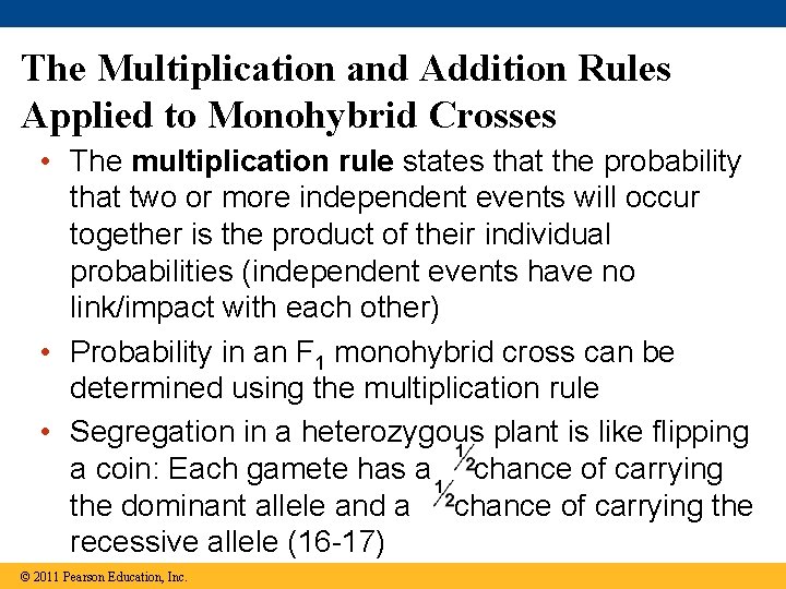 The Multiplication and Addition Rules Applied to Monohybrid Crosses • The multiplication rule states