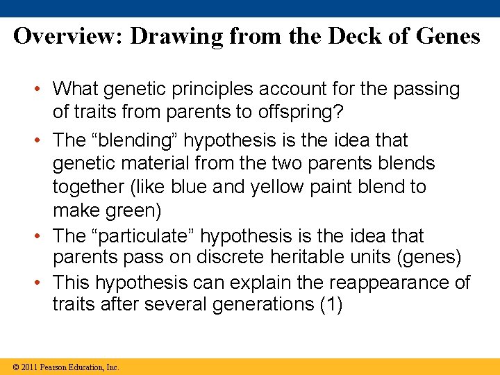 Overview: Drawing from the Deck of Genes • What genetic principles account for the