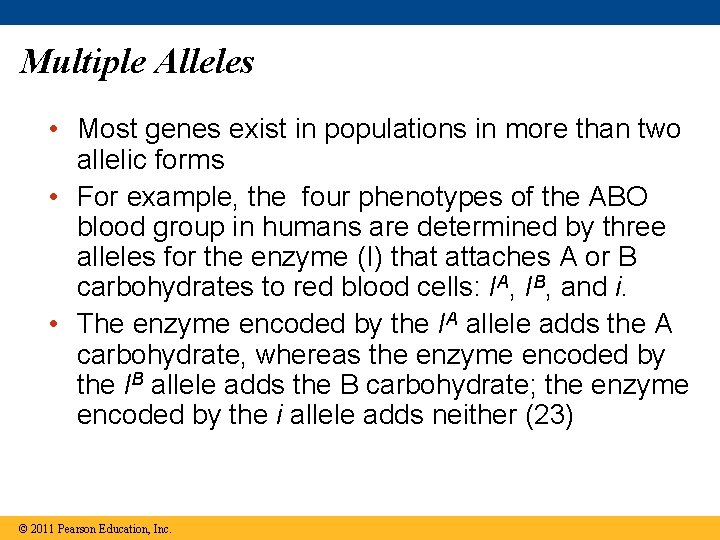 Multiple Alleles • Most genes exist in populations in more than two allelic forms