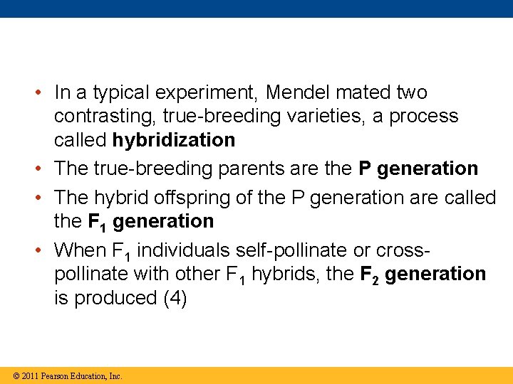  • In a typical experiment, Mendel mated two contrasting, true-breeding varieties, a process