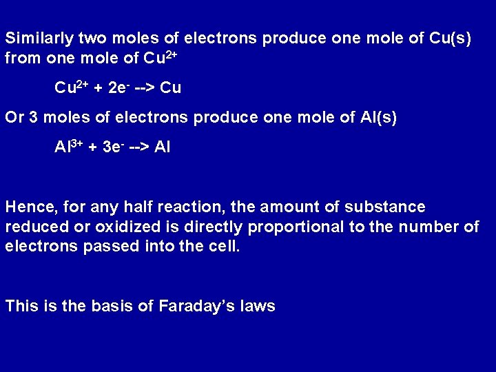 Similarly two moles of electrons produce one mole of Cu(s) from one mole of