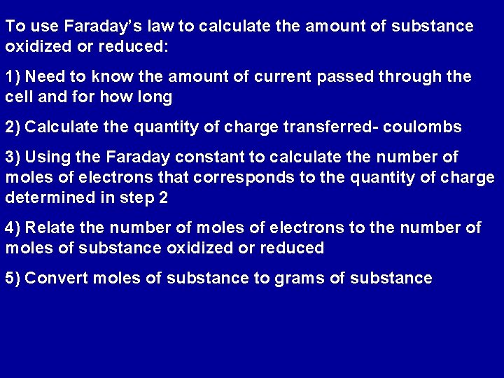 To use Faraday’s law to calculate the amount of substance oxidized or reduced: 1)