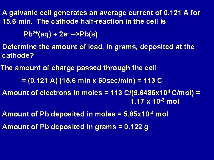 A galvanic cell generates an average current of 0. 121 A for 15. 6